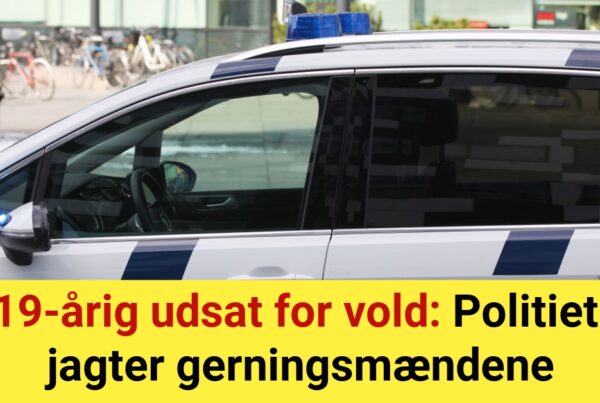 19-årig udsat for vold: Politiet jagter gerningsmændene