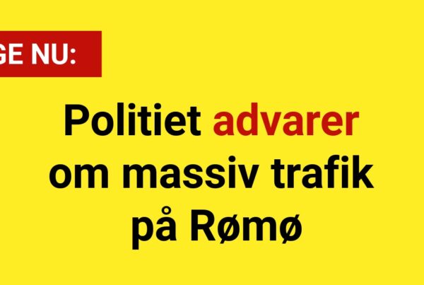 LIGE NU: Politiet advarer om massiv trafik på Rømø