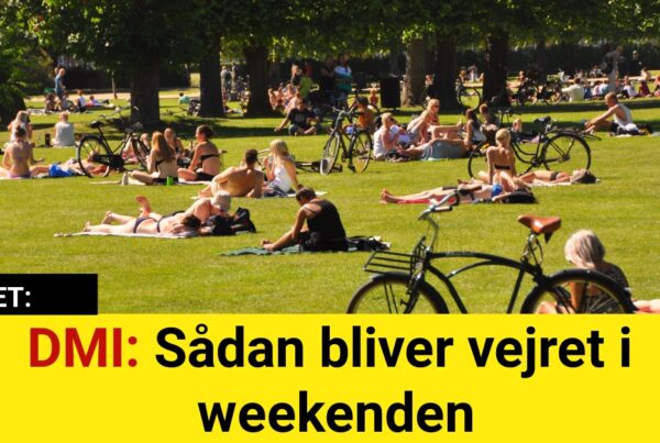 DMI: Sådan bliver vejret i weekenden