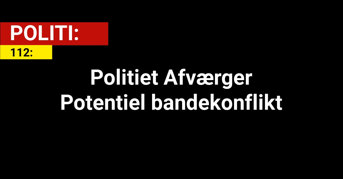 Politiet Afværger Potentiel bandekonflikt