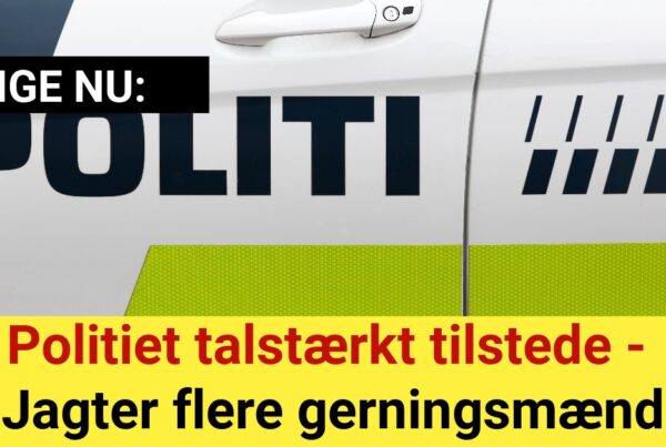 LIGE NU: Politiet talstærkt tilstede - Jagter flere gerningsmænd