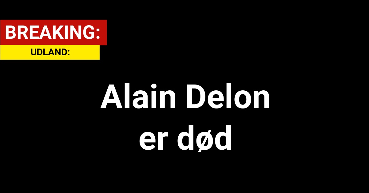 BREAKING: Alain Delon er død