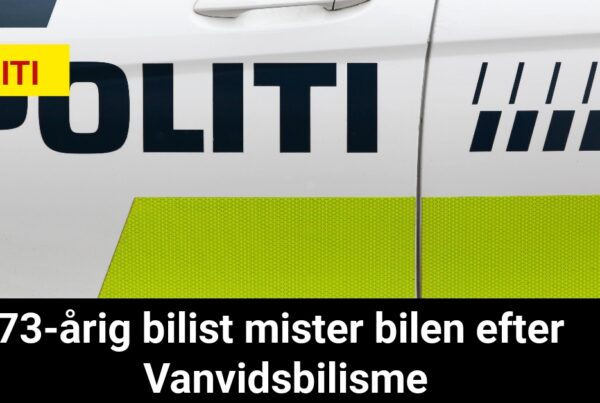 73-årig bilist mister bilen efter Vanvidsbilisme