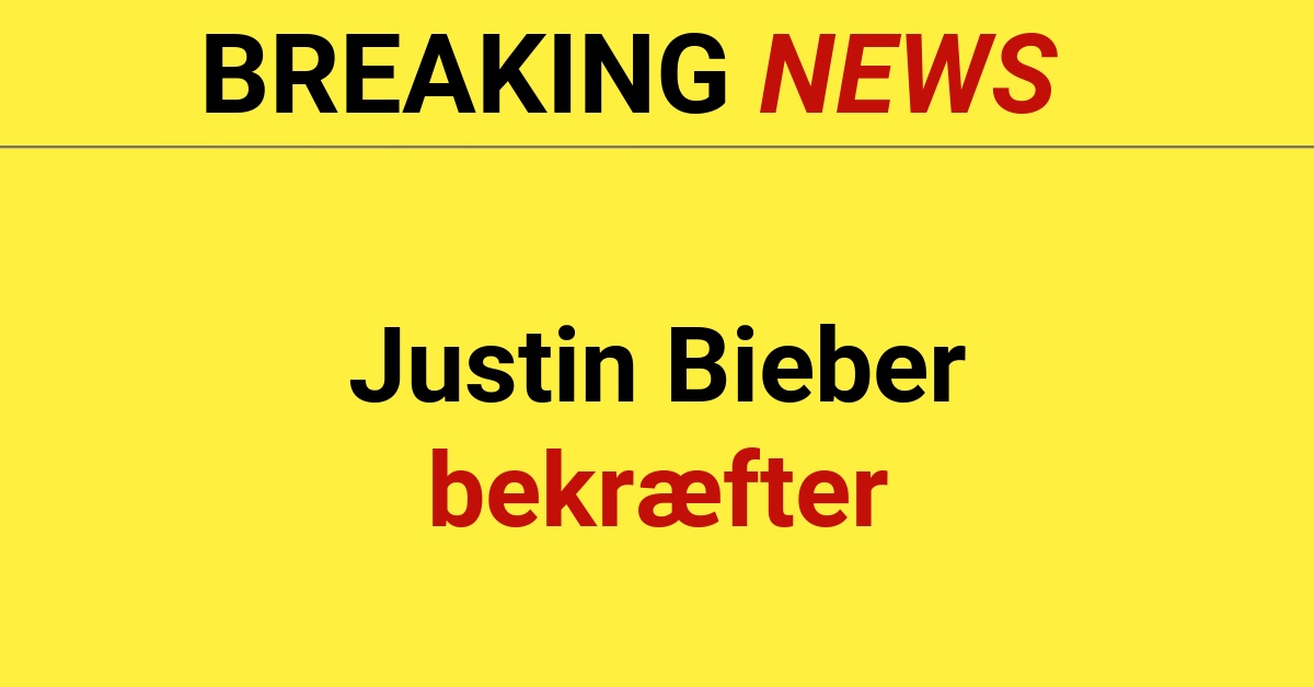 Justin Bieber bekræfter