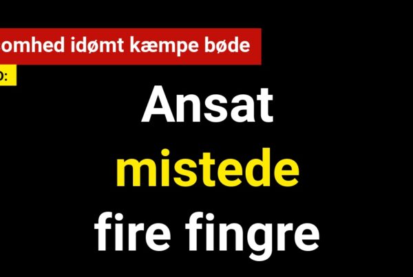 Virksomhed idømt enorm bøde efter ansat mistede fire fingre