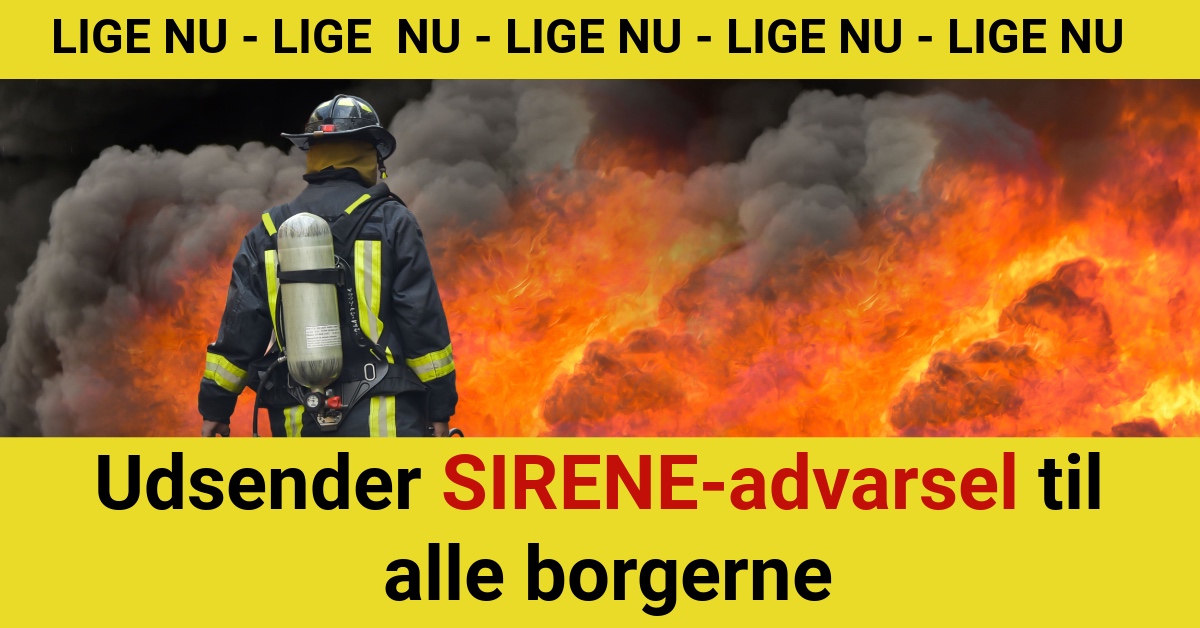 BREAKING: Udsender SIRENE-advarsel til alle borgerne