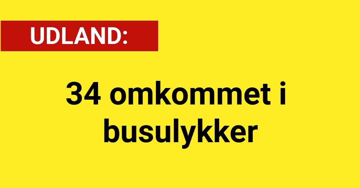 34 omkommet i busulykker - Udland