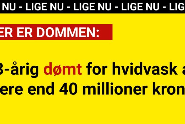 HER ER DOMMEN: 48-årig dømt for hvidvask af mere end 40 millioner kroner