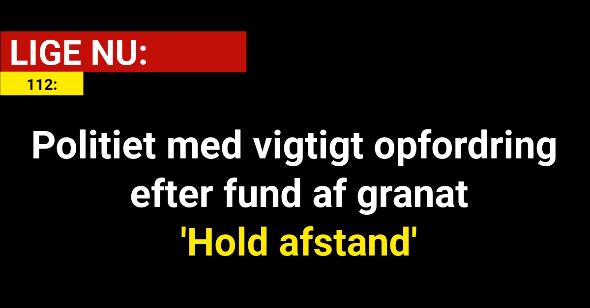 Politiet med vigtigt opfordring efter fund af granat: 'Hold afstand'