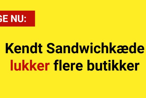 Kendt Sandwichkæde lukker flere butikker