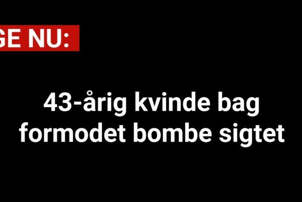 LIGE NU: 43-årig kvinde bag formodet bombe sigtet
