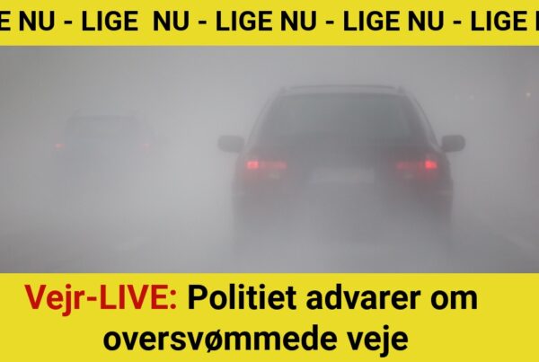 Vejr-LIVE: Politiet advarer om oversvømmede veje