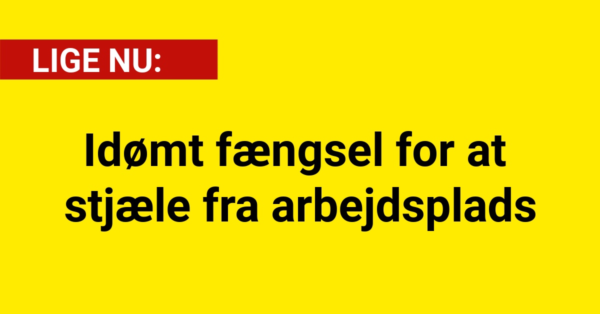 Idømt fængsel for at stjæle fra arbejdsplads