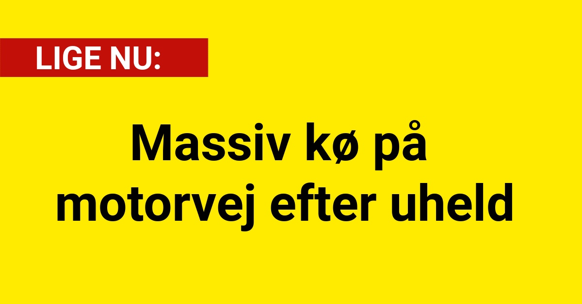 Massiv kø på motorvej efter uheld