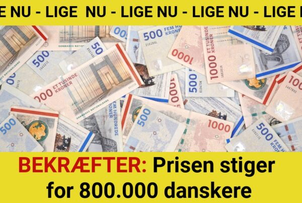 BEKRÆFTER: Prisen stiger for 800.000 danskere