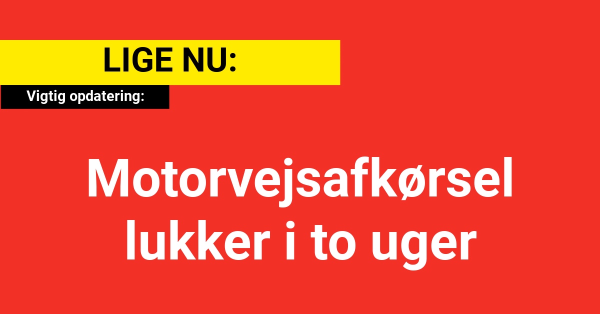 Vigtig opdatering: Motorvejsafkørsel lukker i to uger