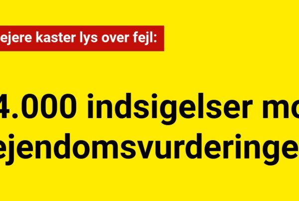Boligejere kaster lys over fejl: 44.000 indsigelser mod ejendomsvurderinger