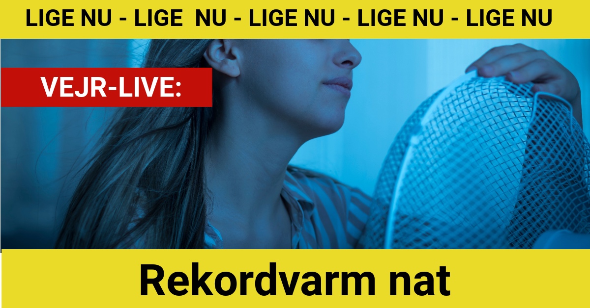 Vejr-LIVE: Rekordvarm nat