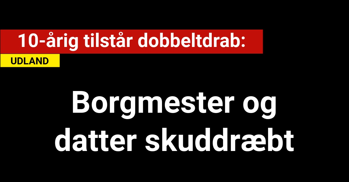 10-årig tilstår dobbeltdrab: Borgmester og datter skudt