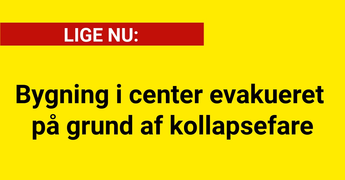 Bygning i center evakueret på grund af kollapsefare