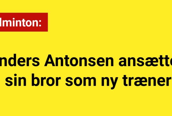 Anders Antonsen ansætter sin bror som ny træner