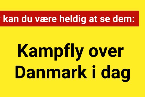 Kampfly over Danmark i dag: Her kan du være heldig at se dem