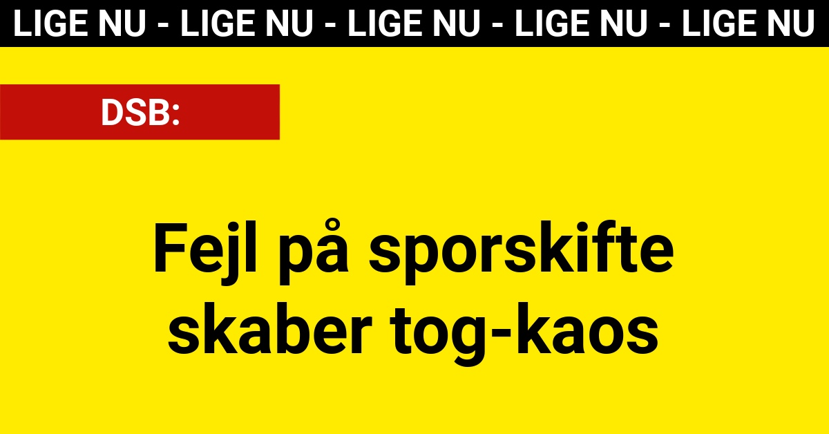 Fejl på sporskifte skaber tog-kaos