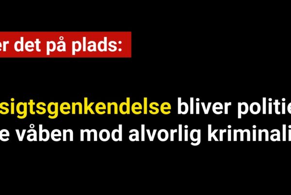 Nu er det på plads: Ansigtsgenkendelse bliver politiets nye våben mod alvorlig kriminalitet