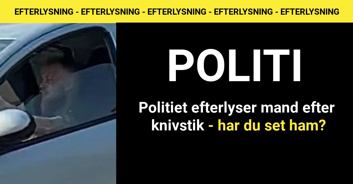 Politiet efterlyser mand efter knivstik - har du set ham?