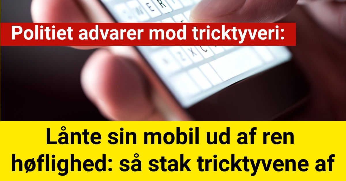 Lånte sin mobil ud af ren høflighed: så stak tricktyvene af