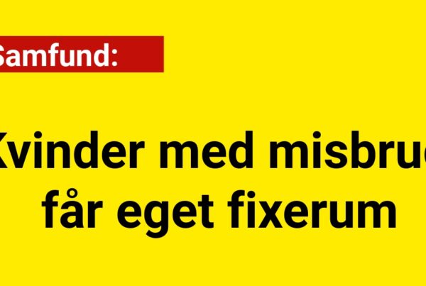 Kvinder med misbrug får eget fixerum