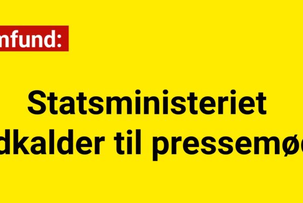 Statsministeriet indkalder til pressemøde