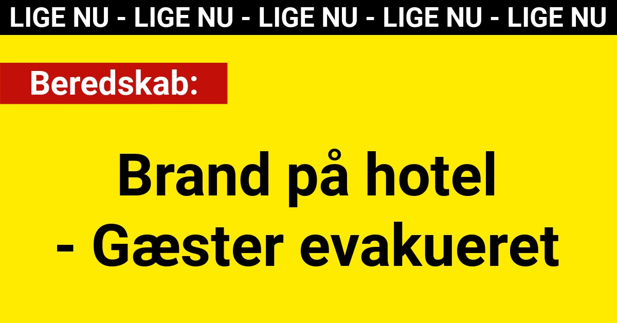 LIGE NU: Brand på hotel - Gæster evakueret