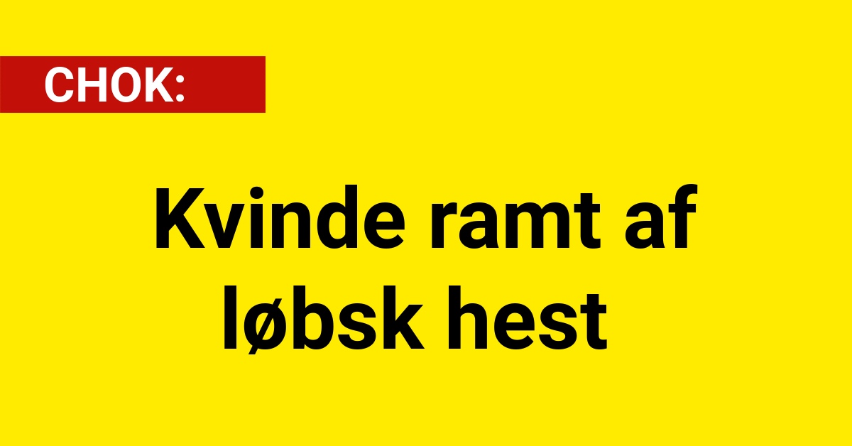 CHOK: Kvinde ramt af løbsk hest