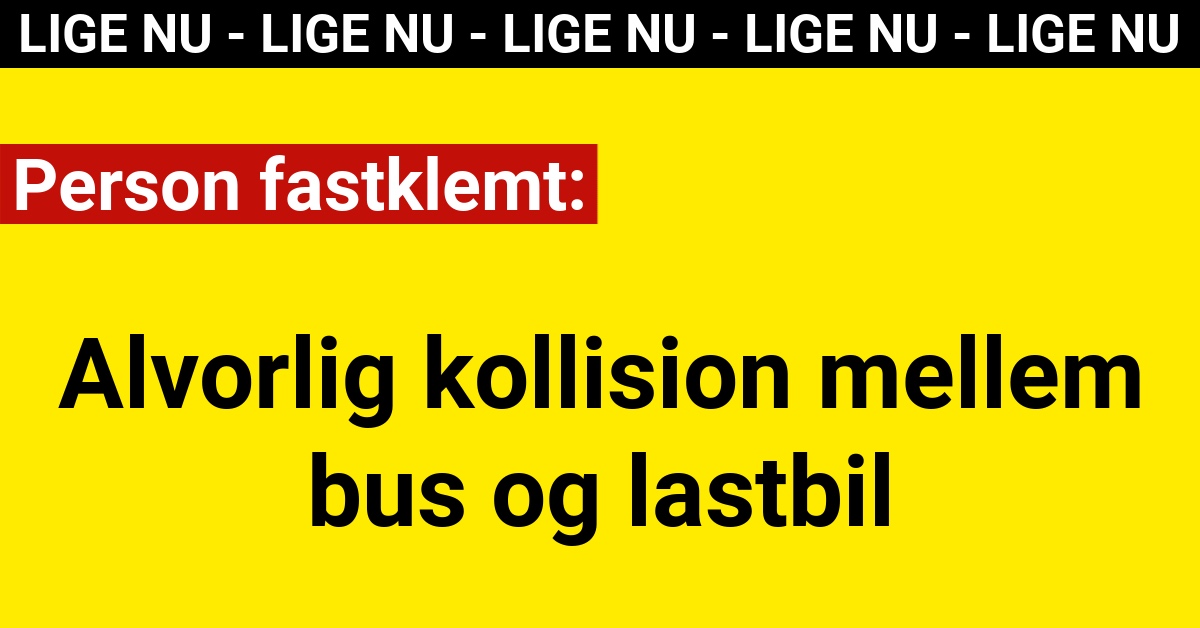 Person fastklemt efter alvorlig kollision mellem bus og lastbil