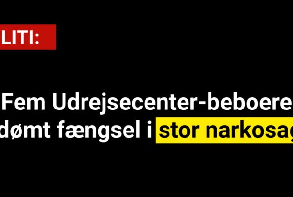 Fem Udrejsecenter-beboere idømt fængsel i stor narkosag