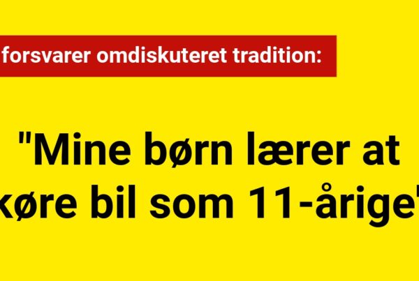 Mor forsvarer omdiskuteret tradition: "Mine børn lærer at køre bil som 11-årige''