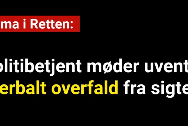 Drama i Retten: Politibetjent møder uventet verbalt overfald fra sigtet