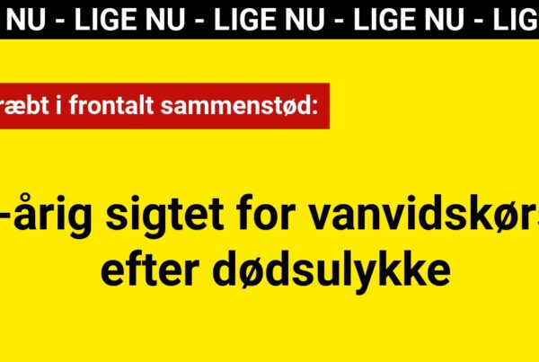 35-årig sigtet for vanvidskørsel efter dødsulykke