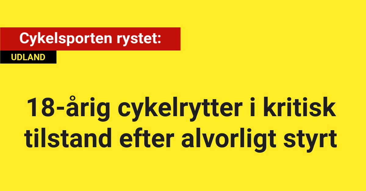 Cykelsporten rystet: 18-årig cykelrytter i kritisk tilstand efter alvorligt styrt