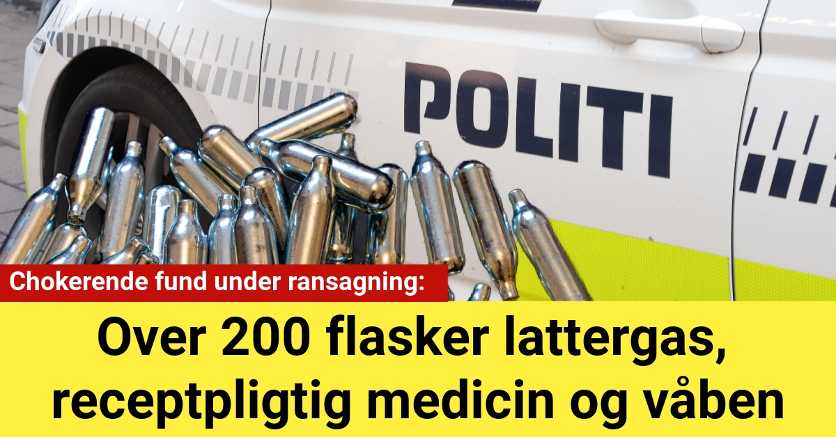 Chokerende fund under ransagning: Over 200 flasker lattergas, receptpligtig medicin og våben