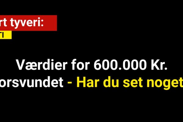 Stort Tyveri: Værdier for 600.000 Kr. forsvundet - Har du set noget?