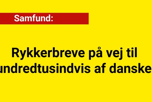 Rykkerbreve på vej til hundredtusindvis af danskere