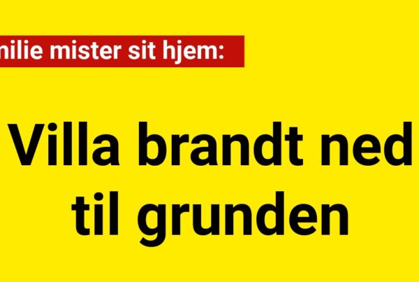 Villa brandt ned til grunden: Familie mister sit hjem