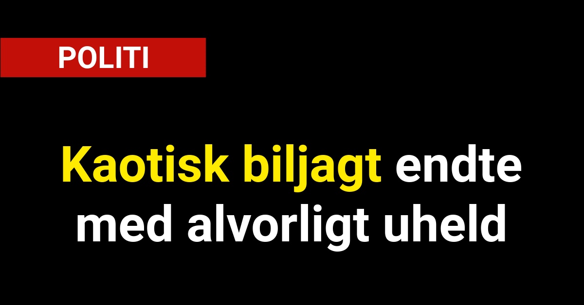 Kaotisk biljagt endte med alvorligt uheld