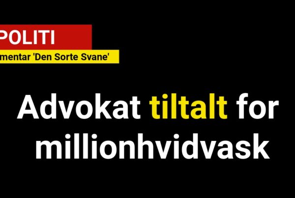 Advokat fra TV-dokumentar 'Den Sorte Svane' tiltalt for millionhvidvask