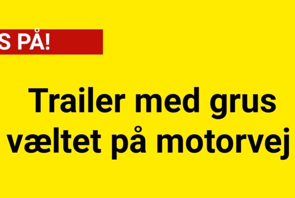 PAS PÅ! Trailer med grus væltet på motorvej