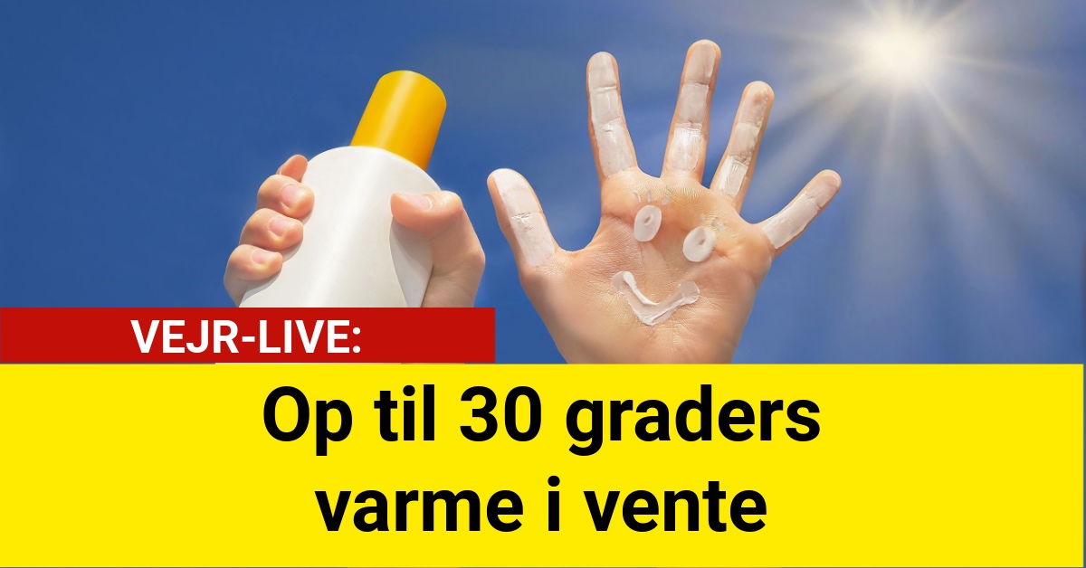 Op til 30 graders varme i vente