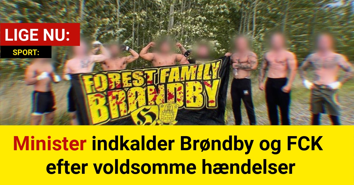 Minister indkalder Brøndby og FCK efter voldsomme hændelser