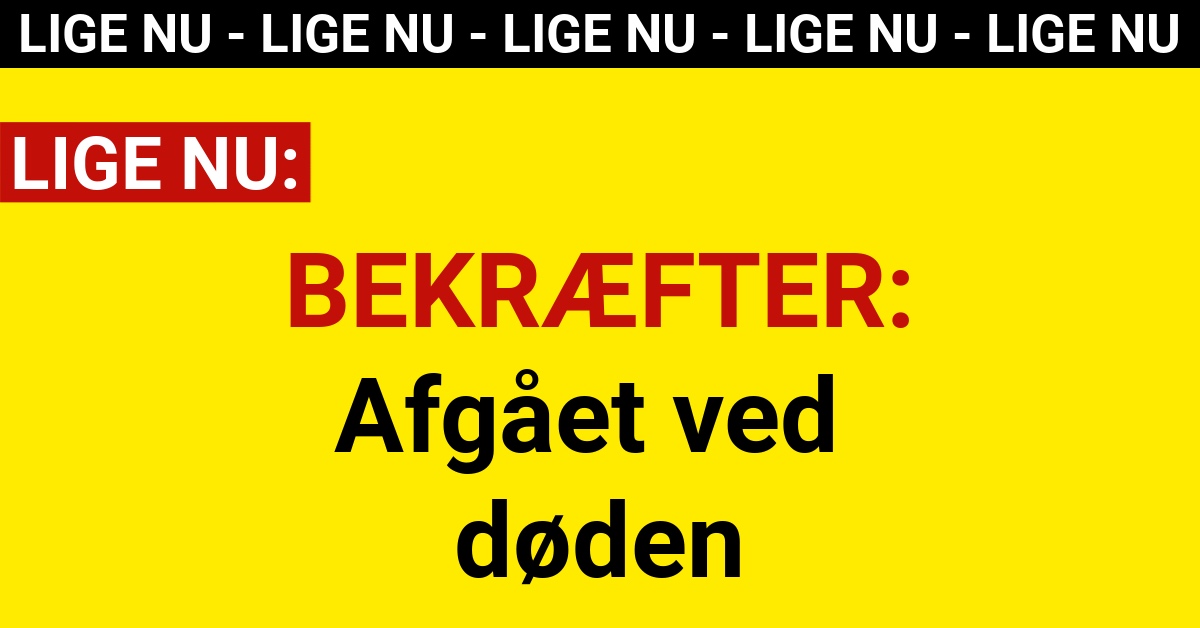 BEKRÆFTER: Afgået ved døden